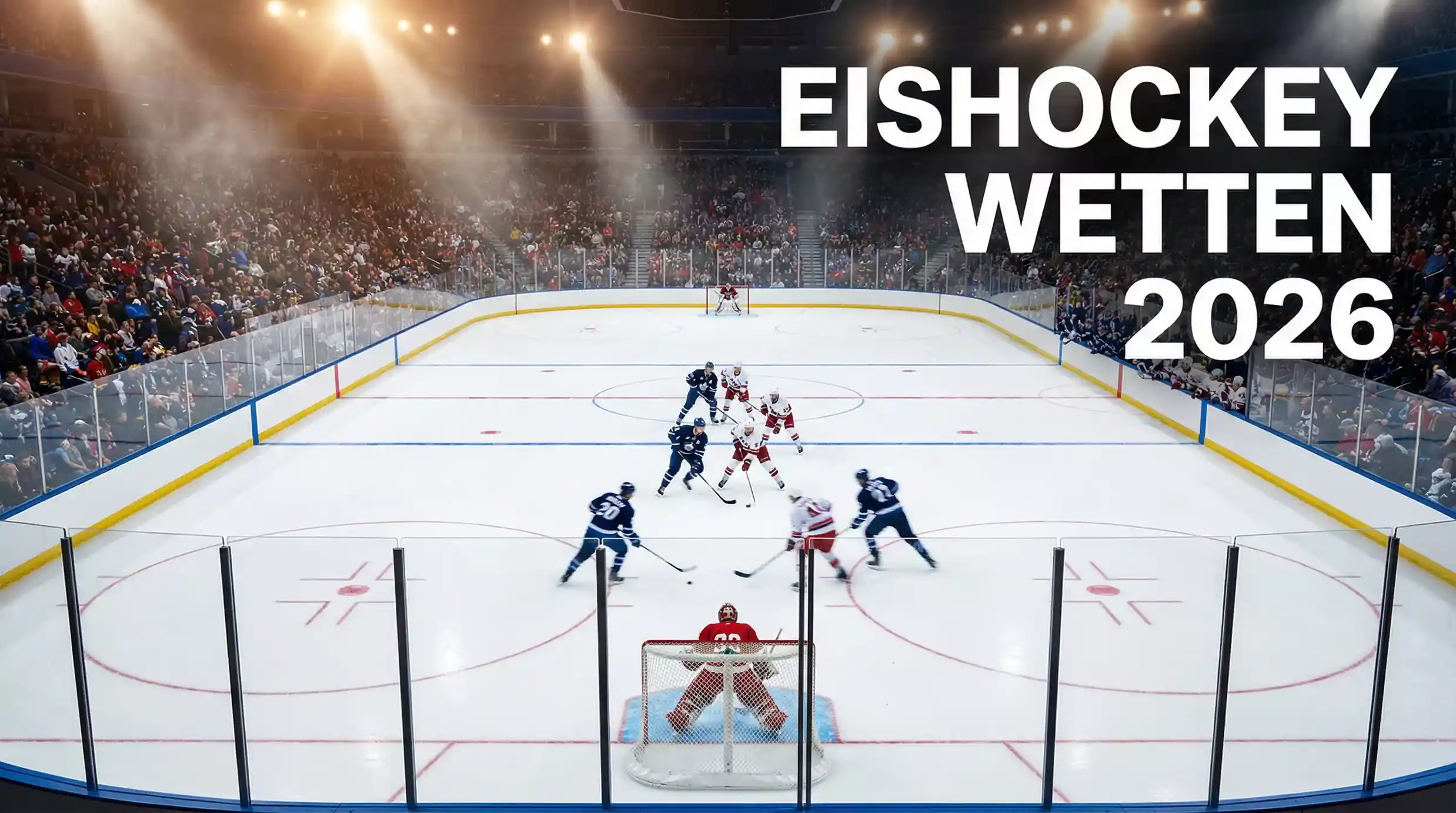 Eishockey Wetten Guide 2026 – Strategien und Quoten für NHL und DEL
